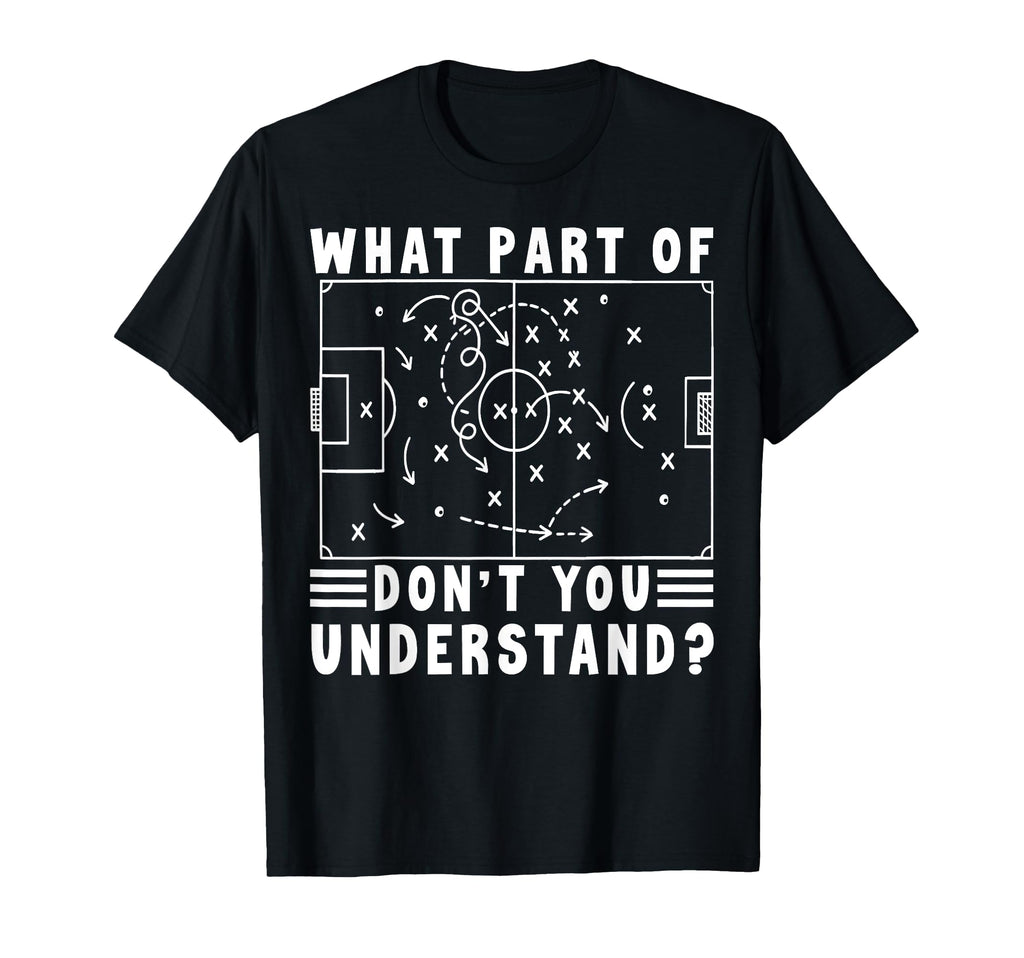 Soccer Strategy Board Meme What Part T-Shirt - Streetwear Style for Adults - T-Shirt, Sweatshirt, Hoodie