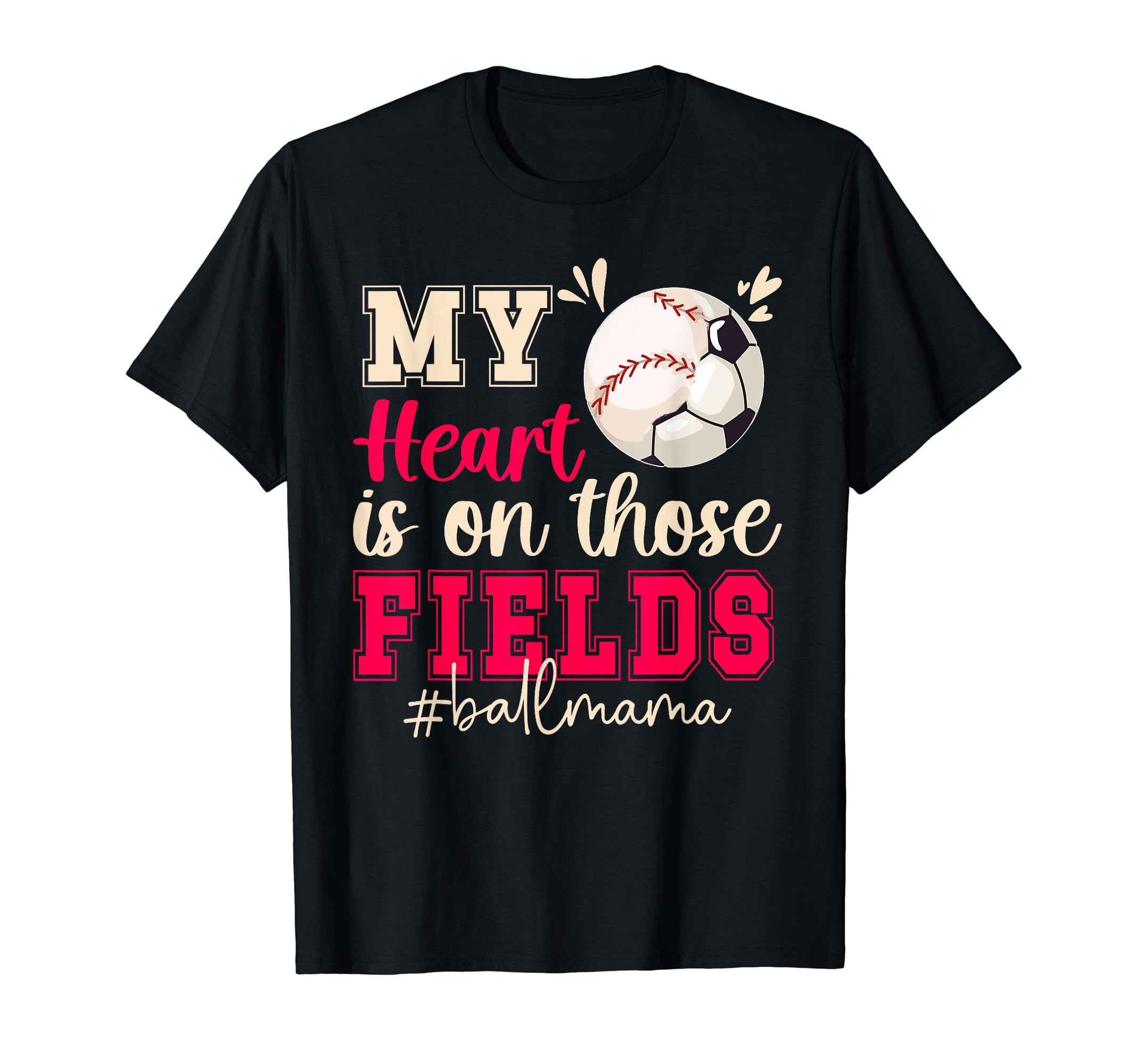 Those Fields Ball Mama Baseball T-Shirt - Aesthetic Graphic for Adults - T-Shirt, Sweatshirt, Hoodie