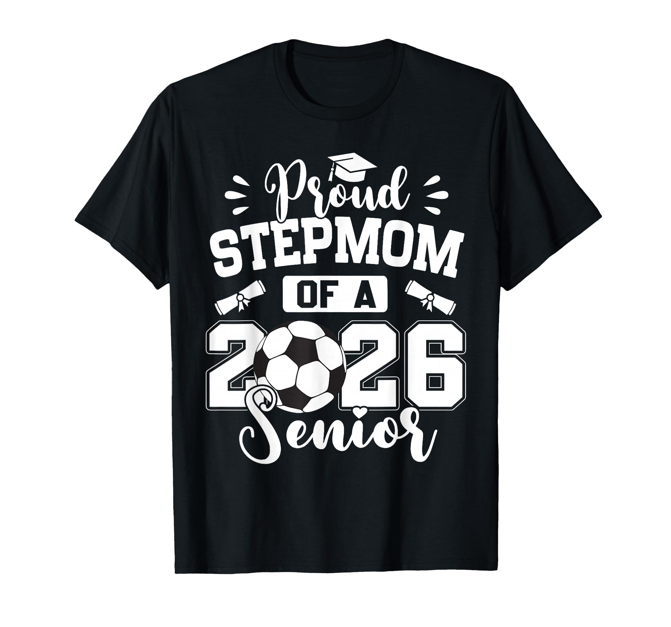 Proud Stepmom 2026 Senior Soccer T-Shirt - Aesthetic Graphic Men Women - T-Shirt, Sweatshirt, Hoodie