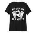 Mens Soccer Keeper Step Dad Soccer T-Shirt - Fun Novelty Design Unisex - T-Shirt, Sweatshirt, Hoodie