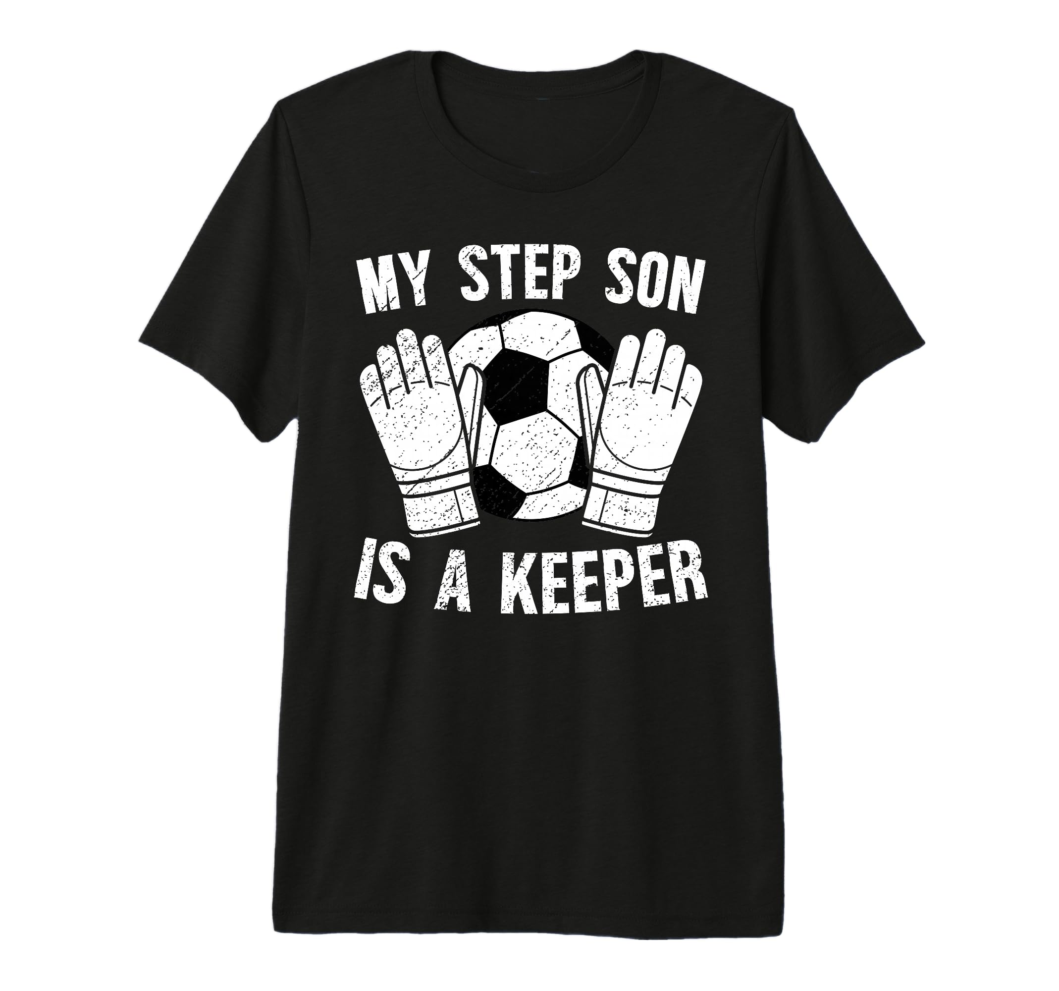 Mens Soccer Keeper Step Dad Soccer T-Shirt - Fun Novelty Design Unisex - T-Shirt, Sweatshirt, Hoodie