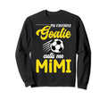 Soccer Goalie Mimi My Favorite Sweatshirt - Casual Everyday Wear Unisex - T-Shirt, Sweatshirt, Hoodie