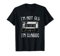 Im Not Old Im Cassette Tape Audio T-Shirt - Fun Novelty Design for Adults - T-Shirt, Sweatshirt, Hoodie