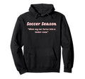 Funny Soccer Season When My Car Turns Hoodie - Minimalist Print Men Women - T-Shirt, Sweatshirt, Hoodie