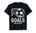 Life S About Goals And Assists Football Or T-Shirt - Graphic Print Unisex - T-Shirt, Sweatshirt, Hoodie