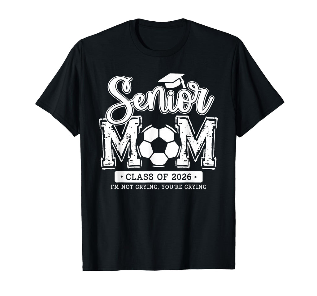 Senior Soccer Mom Class 2026 Senior T-Shirt - Graphic Print for Adults - T-Shirt, Sweatshirt, Hoodie