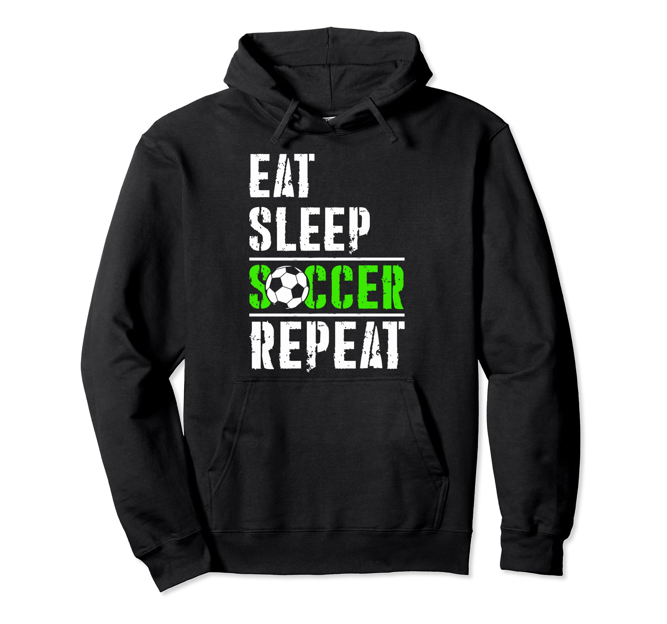 Soccer Fans Eat Sleep Soccer Repeat Hoodie - Fun Novelty Design Men Women - T-Shirt, Sweatshirt, Hoodie