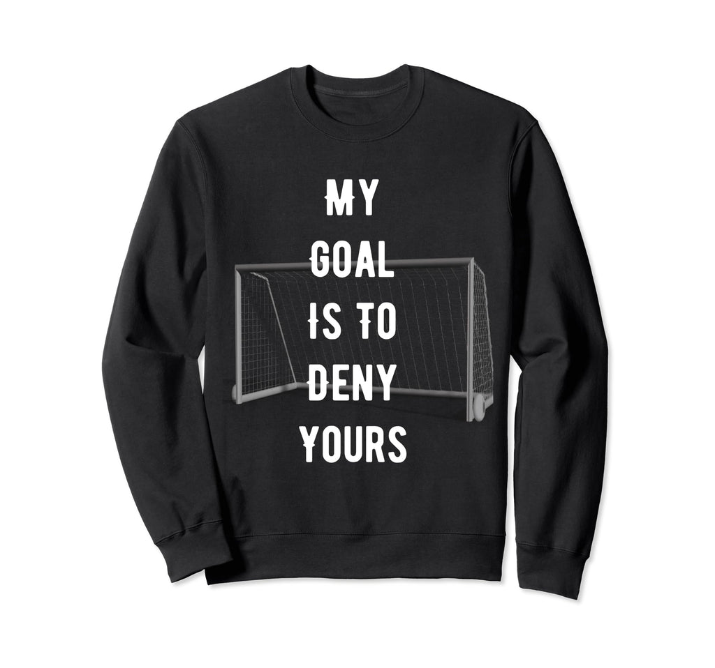 Funny Novelty My Goal Is To Deny Sweatshirt - Fun Novelty Design Men Women - T-Shirt, Sweatshirt, Hoodie