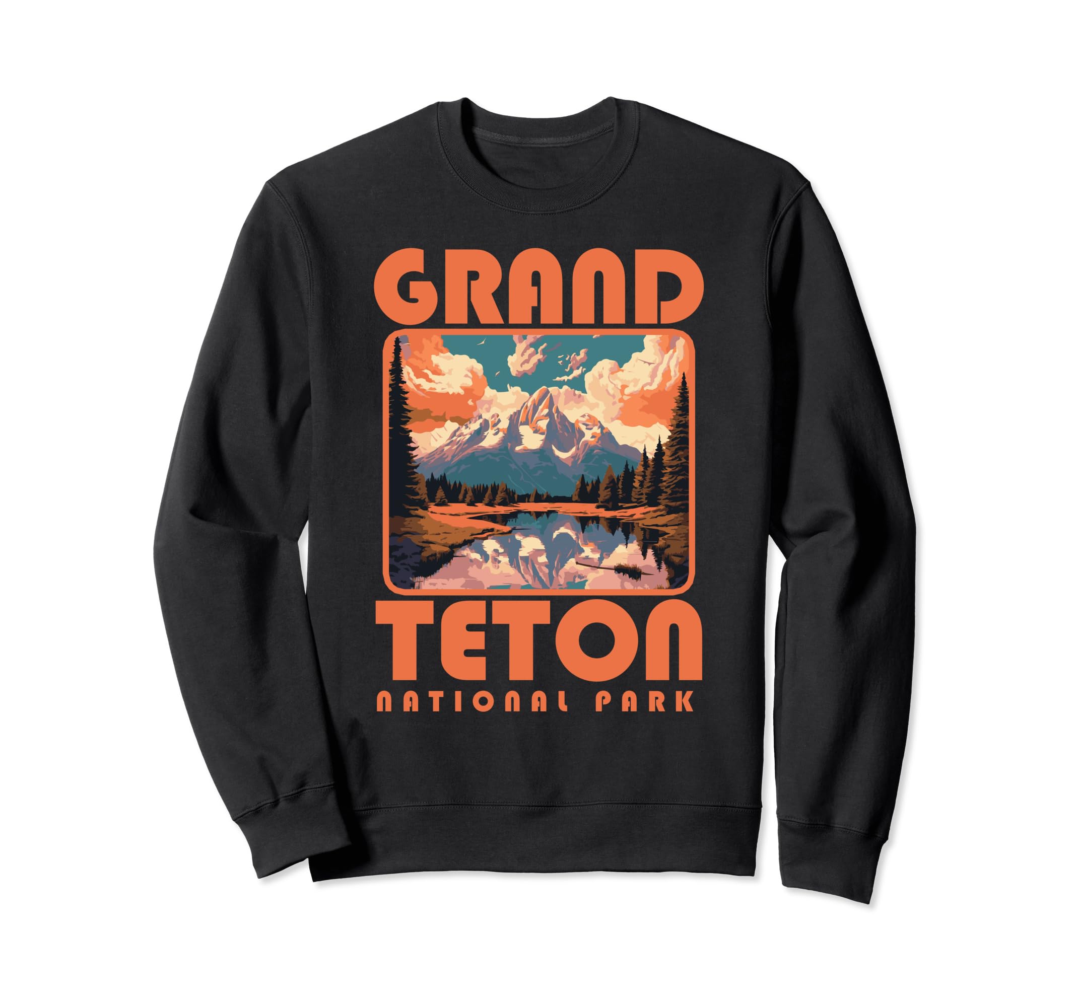 Grand Teton National Park Sweatshirt - Aesthetic Graphic Men Women - T-Shirt, Sweatshirt, Hoodie