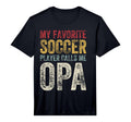 Mens My Favorite Soccer Player Calls Me T-Shirt - Minimalist Print Unisex - T-Shirt, Sweatshirt, Hoodie
