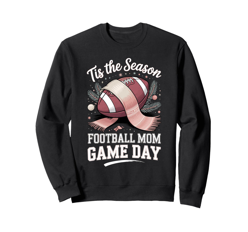 Tis Season Football Mom Game Day Sweatshirt - Custom Art Print for Adults - T-Shirt, Sweatshirt, Hoodie