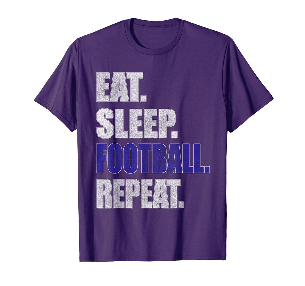 Football Gift T Shirts Eat Sleep T-Shirt - Streetwear Style Men Women - T-Shirt, Sweatshirt, Hoodie