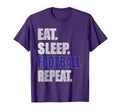 Football Gift T Shirts Eat Sleep T-Shirt - Streetwear Style Men Women - T-Shirt, Sweatshirt, Hoodie