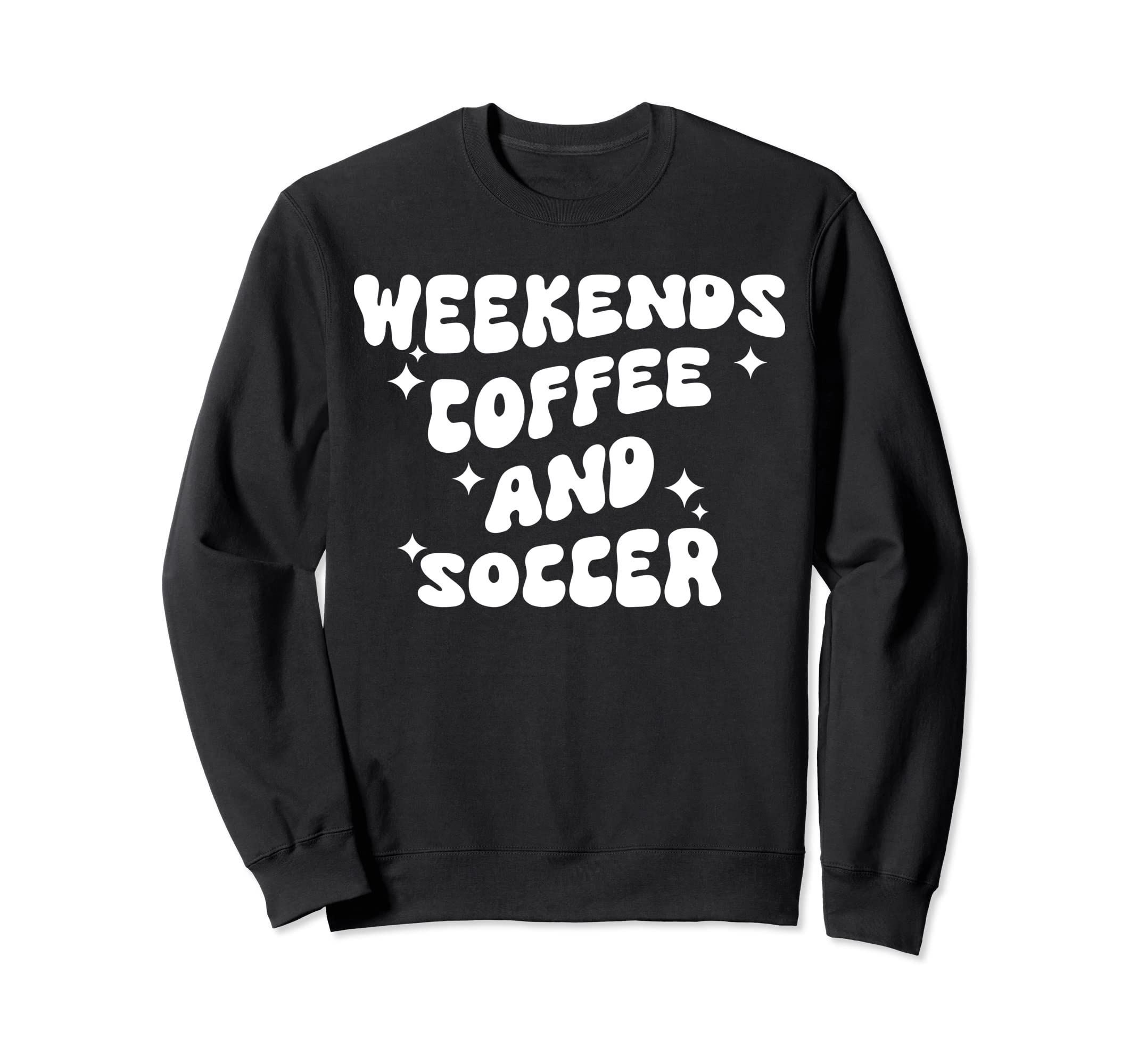 Weekends Coffee And Soccer Groovy Sweatshirt - Trendy Graphic for Adults - T-Shirt, Sweatshirt, Hoodie