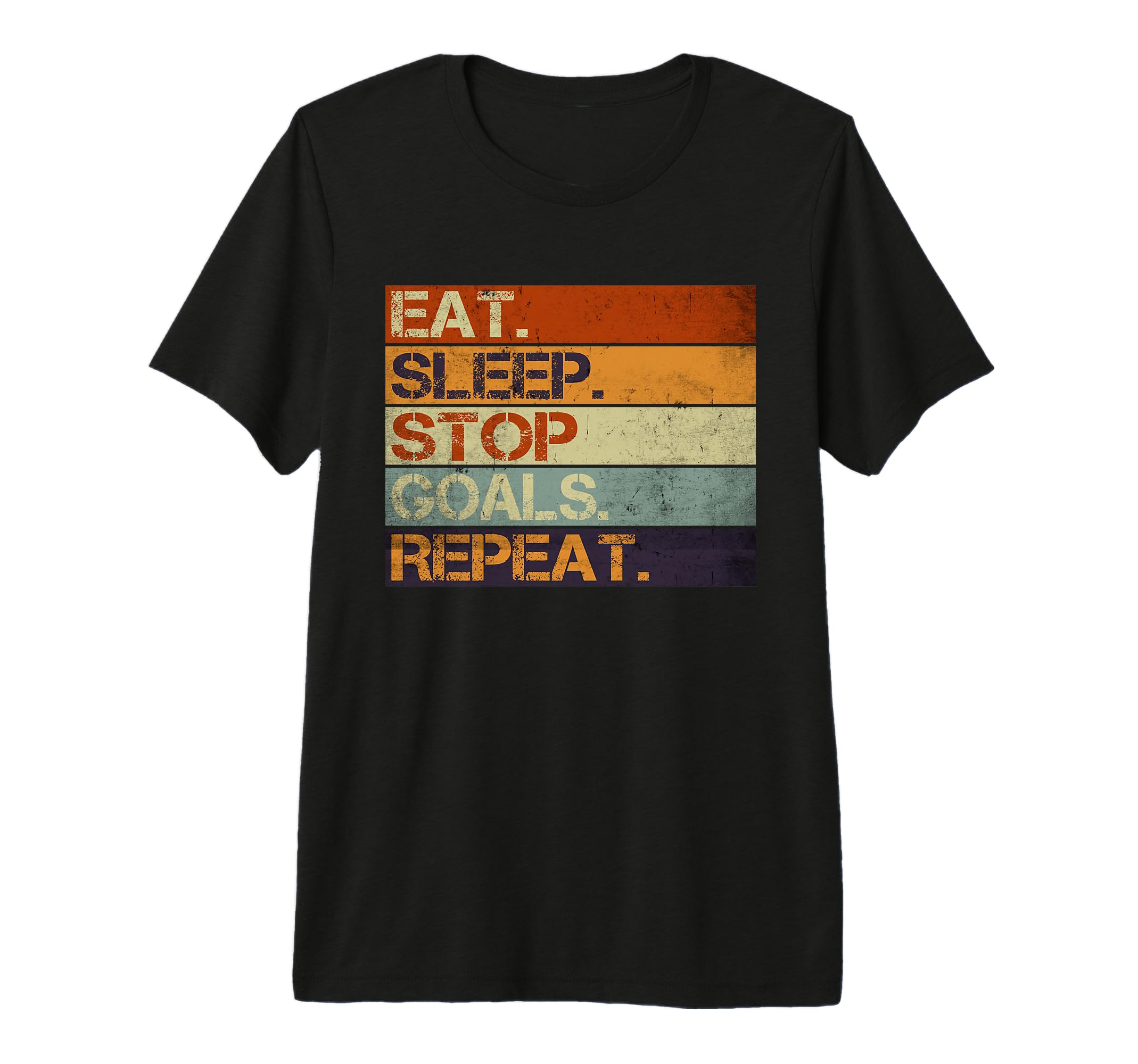 Eat Sleep Stop Goals Repeat Funny Goalie T-Shirt - Trendy Graphic Unisex - T-Shirt, Sweatshirt, Hoodie