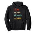 Eat Sleep Soccer Repeat Sports Lover Hoodie - Aesthetic Graphic for Adults - T-Shirt, Sweatshirt, Hoodie