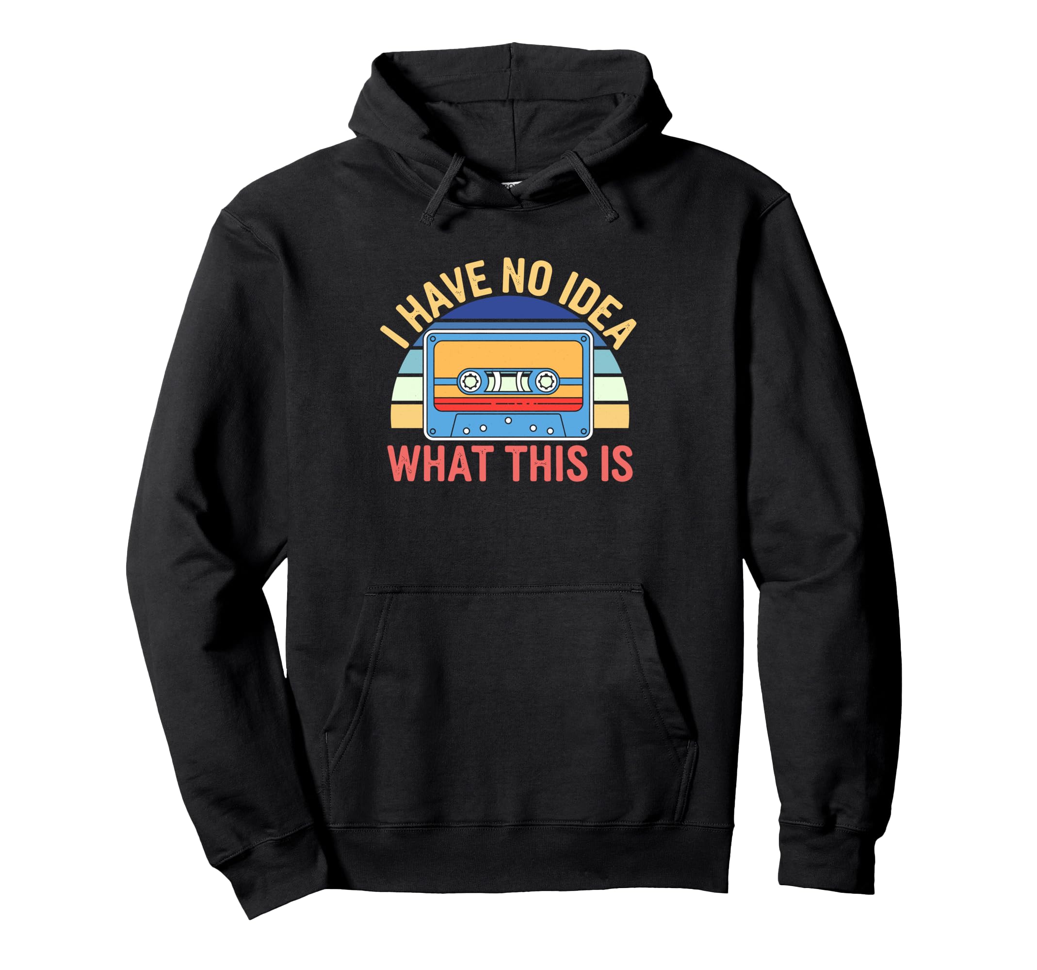 I Have No What This Is 70S 80S 90S Hoodie - Unique Graphic for Adults - T-Shirt, Sweatshirt, Hoodie
