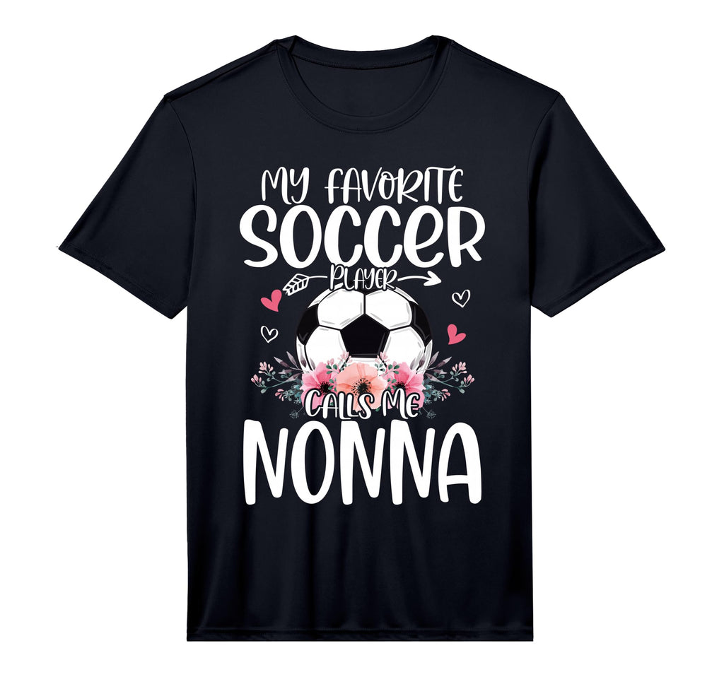My Favorite Soccer Player Calls Me Nonna T-Shirt - Novelty Apparel Unisex - T-Shirt, Sweatshirt, Hoodie