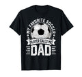 My Favorite Soccer Player Calls Me Dad T-Shirt - Trendy Graphic Men Women - T-Shirt, Sweatshirt, Hoodie