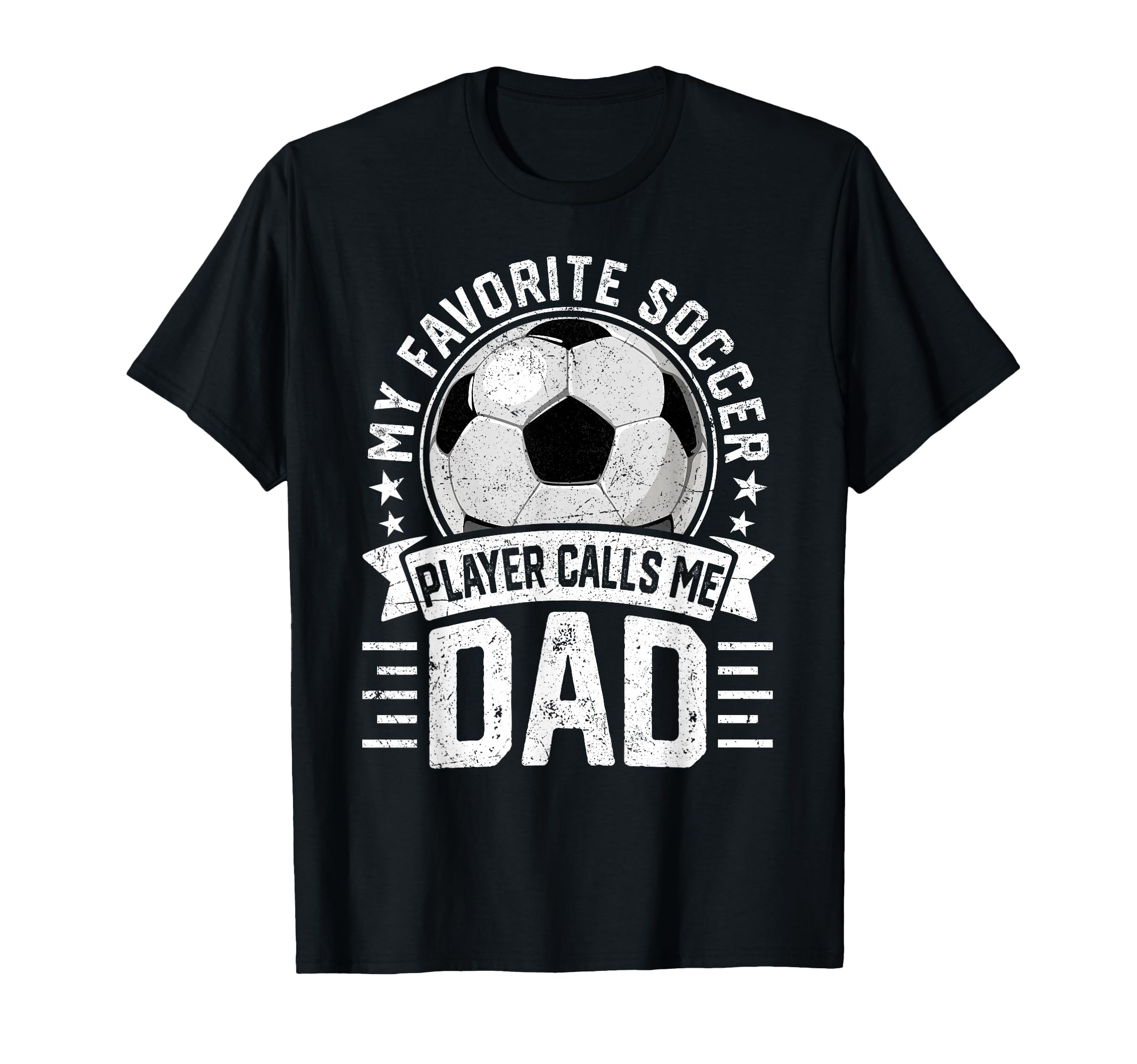 My Favorite Soccer Player Calls Me Dad T-Shirt - Trendy Graphic Men Women - T-Shirt, Sweatshirt, Hoodie