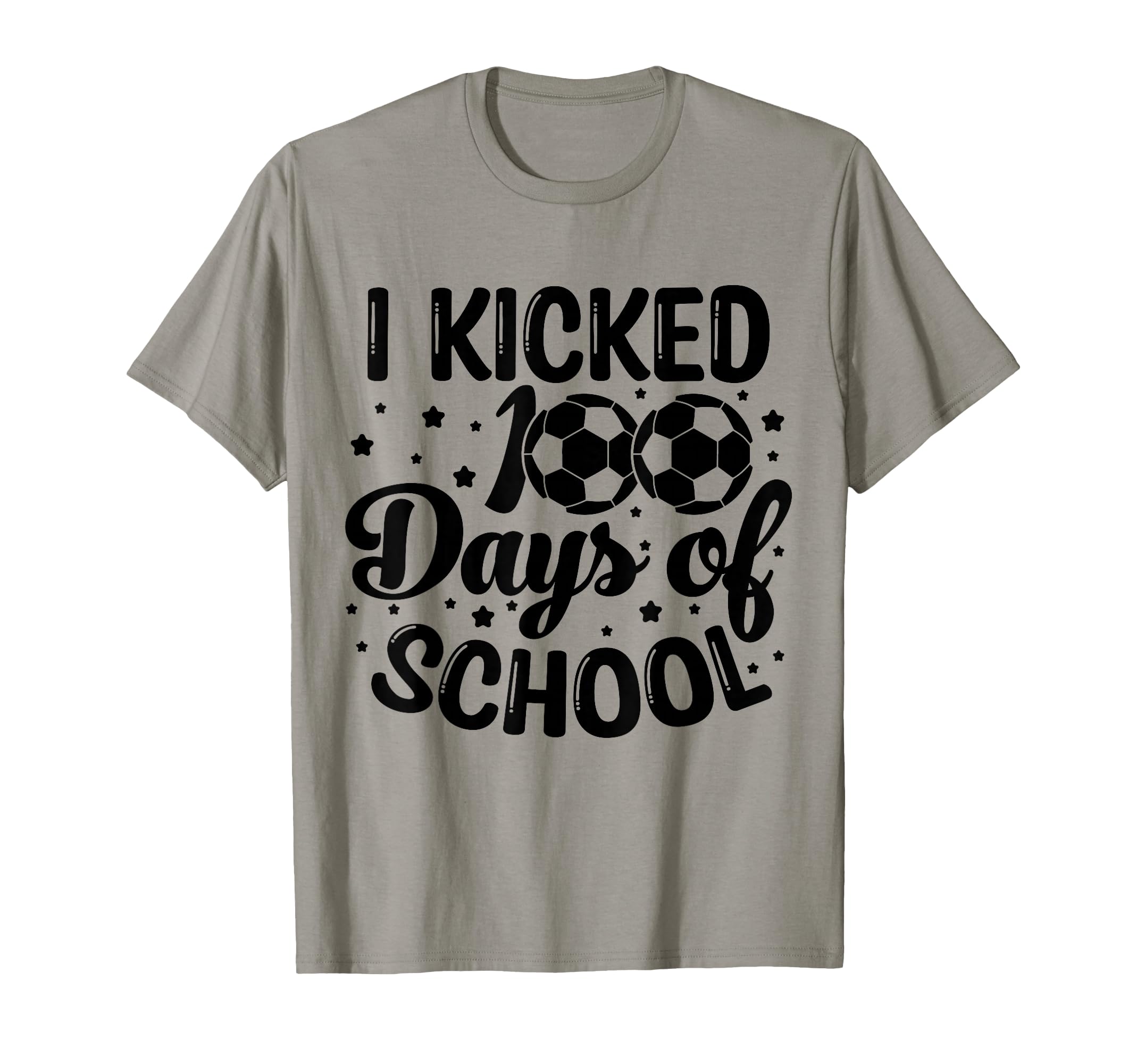 I Kicked 100 Days School Soccer T-Shirt - Streetwear Style for Adults - T-Shirt, Sweatshirt, Hoodie
