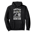 Proud Aunt Soccer Senior Class 2026 Hoodie - Unique Graphic Men Women - T-Shirt, Sweatshirt, Hoodie