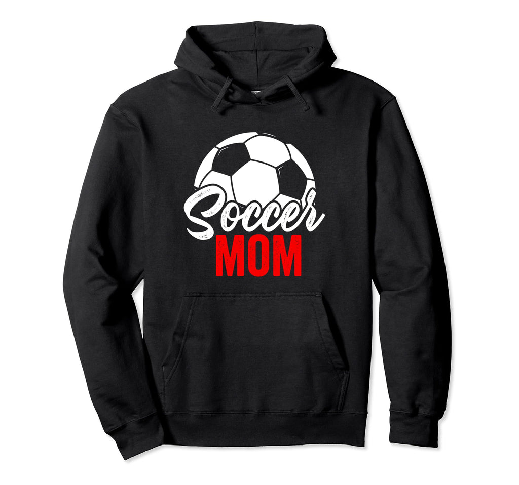 Soccer Mom Soccer Football Mom Soccer Hoodie - Streetwear Style for Adults - T-Shirt, Sweatshirt, Hoodie