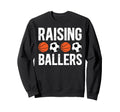 Raising Ballers Basketball Soccer Sweatshirt - Unique Graphic Men Women - T-Shirt, Sweatshirt, Hoodie