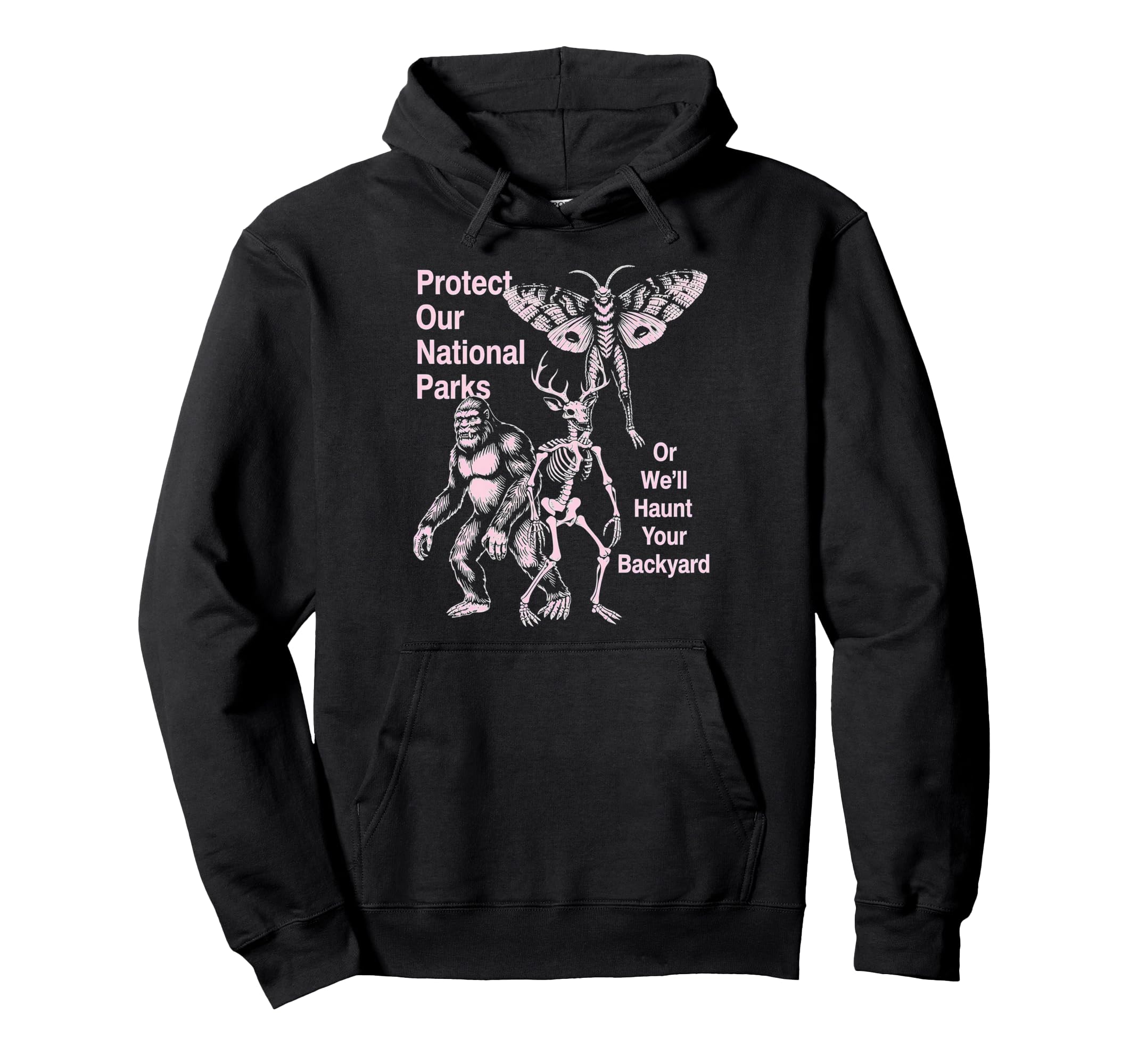 Protect Our National Parks Or Well Hoodie - Streetwear Style Men Women - T-Shirt, Sweatshirt, Hoodie