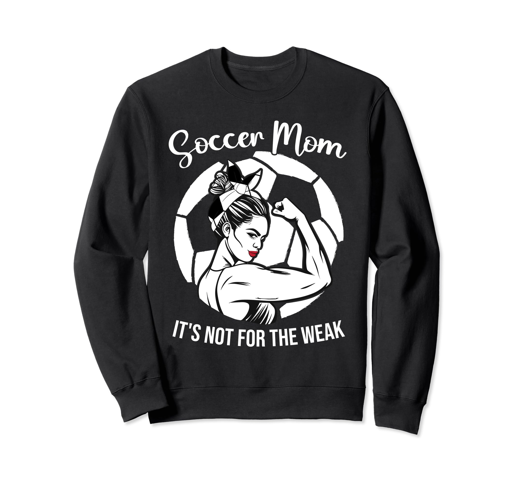 Soccer Mom Its Not Weak Funny Sweatshirt - Trendy Graphic for Adults - T-Shirt, Sweatshirt, Hoodie
