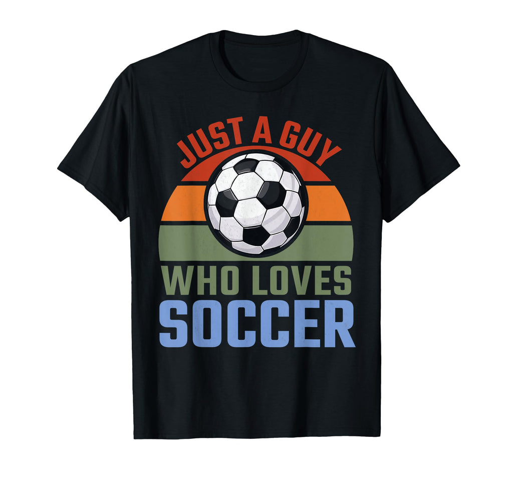 Just Guy Who Loves Soccer Soccer Player T-Shirt - Graphic Print Men Women - T-Shirt, Sweatshirt, Hoodie