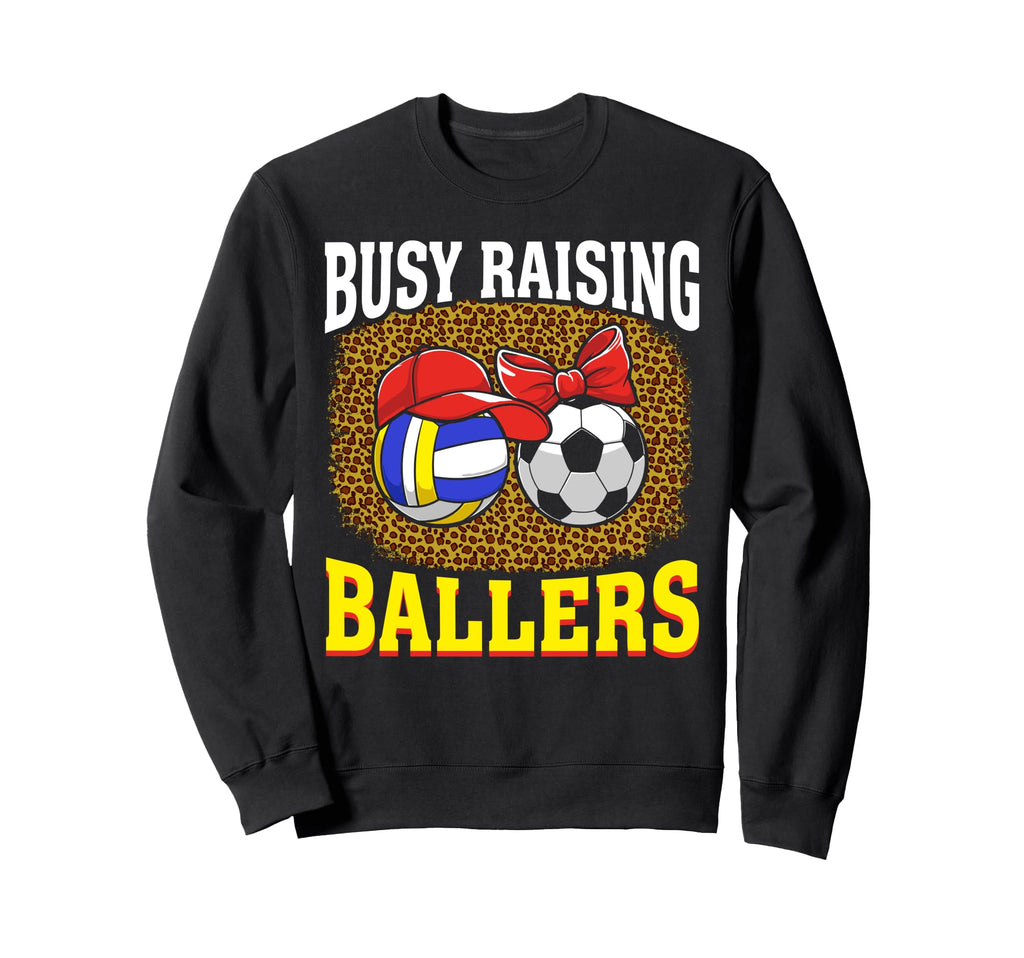 Busy Raising Ballers Volleyball Sweatshirt - Fun Novelty Design for Adults - T-Shirt, Sweatshirt, Hoodie