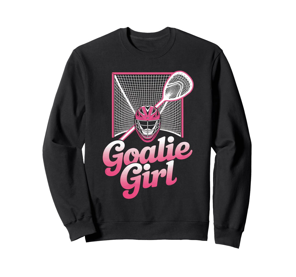 Lax Goalie Sports Team Lacrosse Sweatshirt - Aesthetic Graphic Men Women - T-Shirt, Sweatshirt, Hoodie