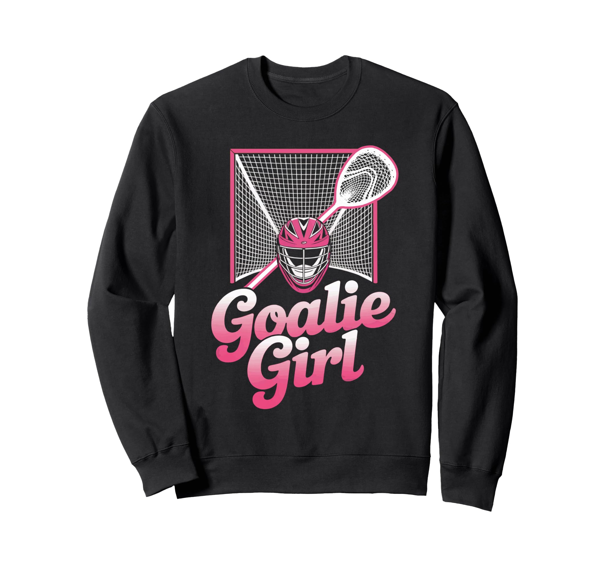 Lax Goalie Sports Team Lacrosse Sweatshirt - Aesthetic Graphic Men Women - T-Shirt, Sweatshirt, Hoodie