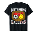 Busy Raising Ballers Soccer Softball T-Shirt - Novelty Apparel for Adults - T-Shirt, Sweatshirt, Hoodie