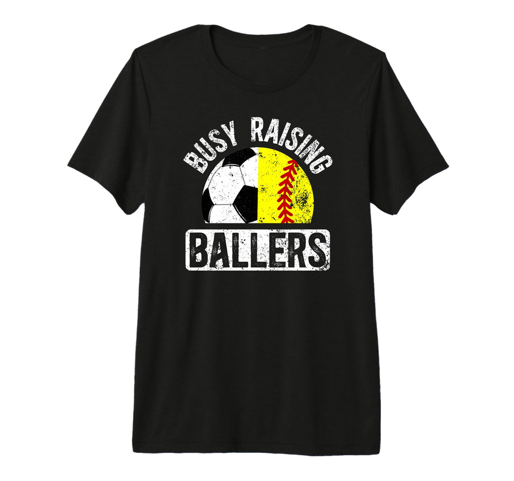Mens Busy Raising Ballers Softball Soccer T-Shirt - Graphic Print Unisex - T-Shirt, Sweatshirt, Hoodie