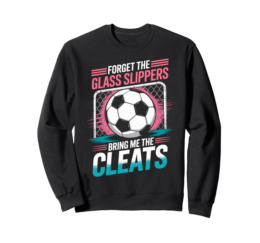 Forget Glass Slippers Bring Me Sweatshirt - Minimalist Print for Adults - T-Shirt, Sweatshirt, Hoodie