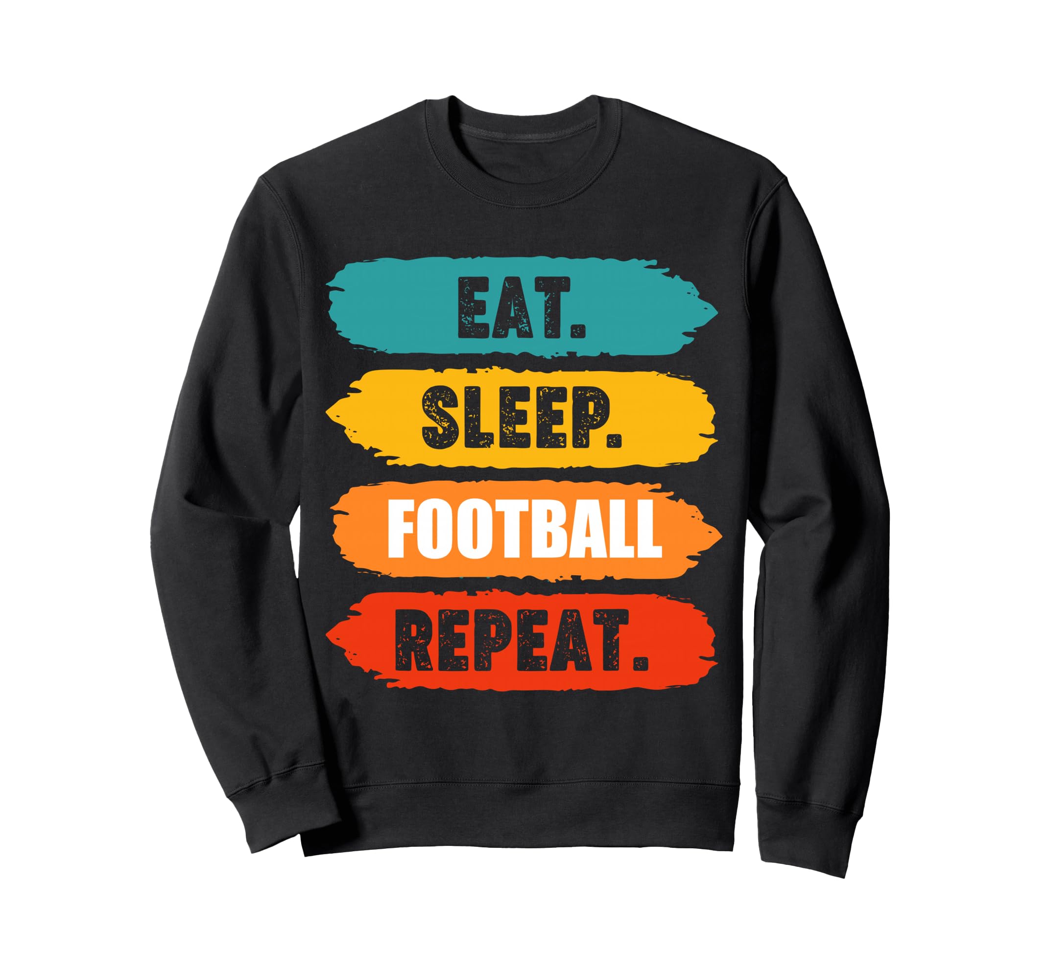 Eat Sleep Football Repeat Funny Sweatshirt - Custom Art Print Unisex - T-Shirt, Sweatshirt, Hoodie