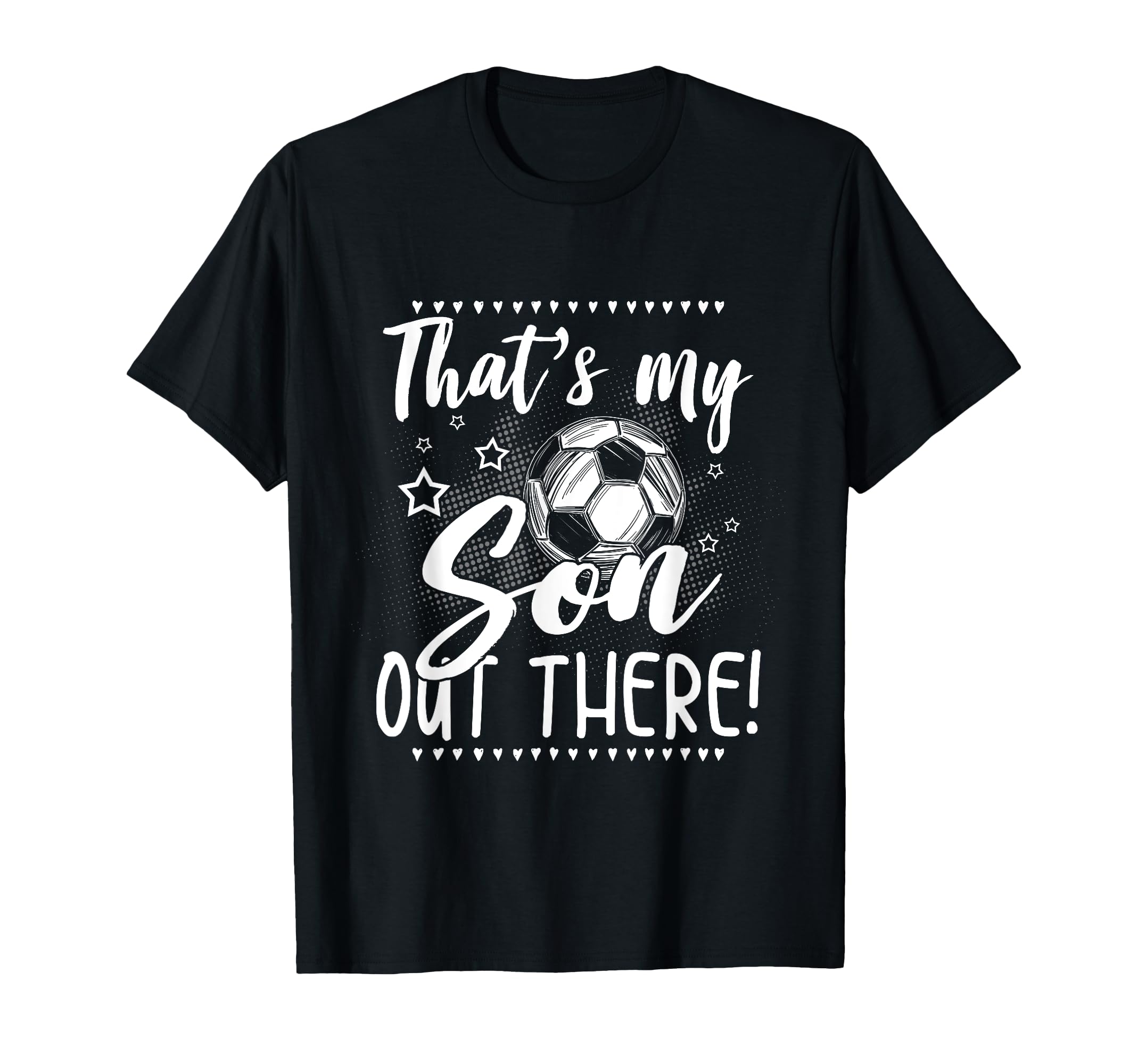 Soccer Player Mom Dad Soccer Playing Son T-Shirt - Unique Graphic Unisex - T-Shirt, Sweatshirt, Hoodie