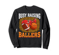 Busy Raising Ballers Football Sweatshirt - Novelty Apparel Men Women - T-Shirt, Sweatshirt, Hoodie