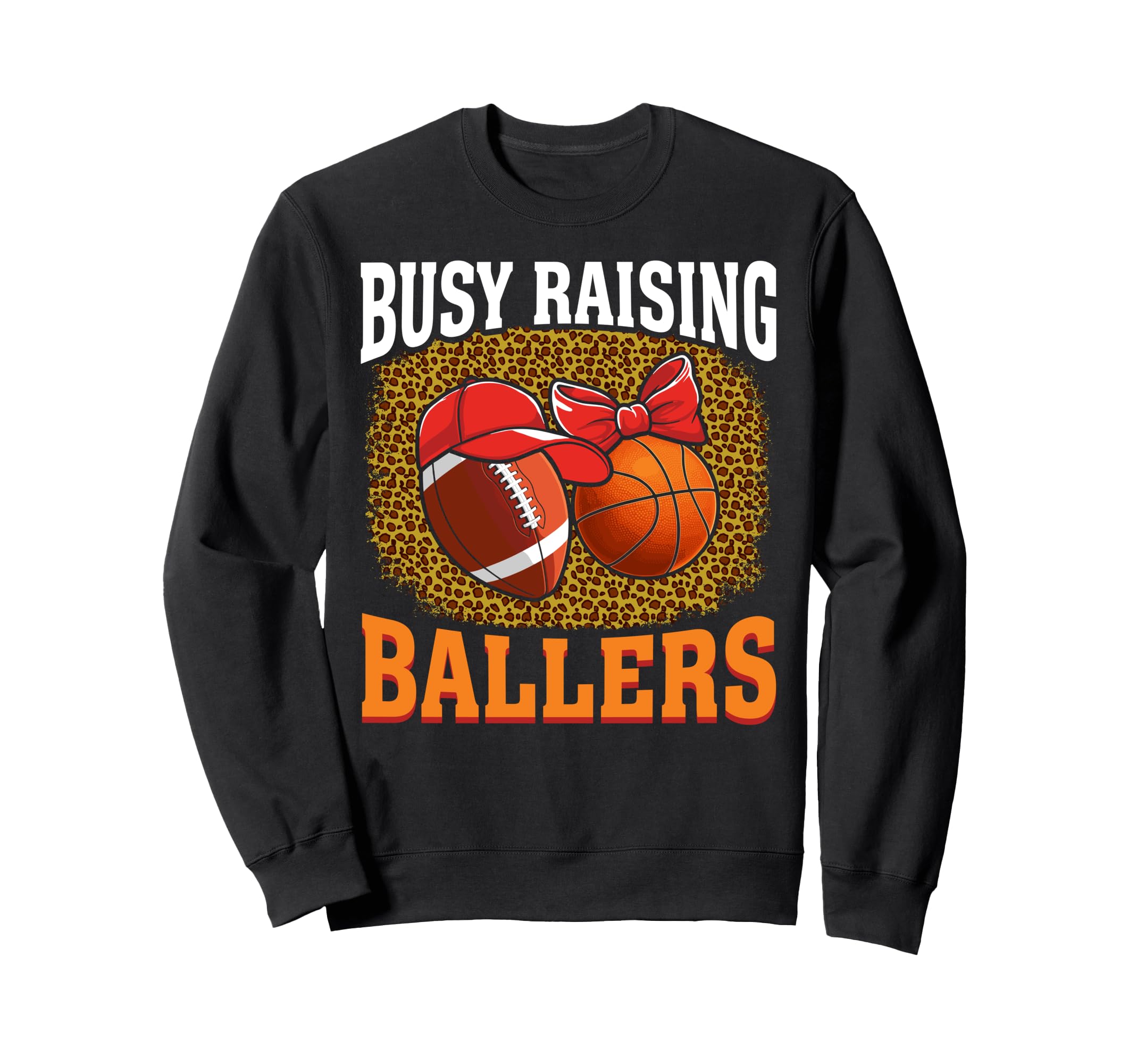Busy Raising Ballers Football Sweatshirt - Novelty Apparel Men Women - T-Shirt, Sweatshirt, Hoodie