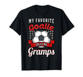 My Favorite Goalie Calls Me Gramps Soccer T-Shirt - Graphic Print Unisex - T-Shirt, Sweatshirt, Hoodie