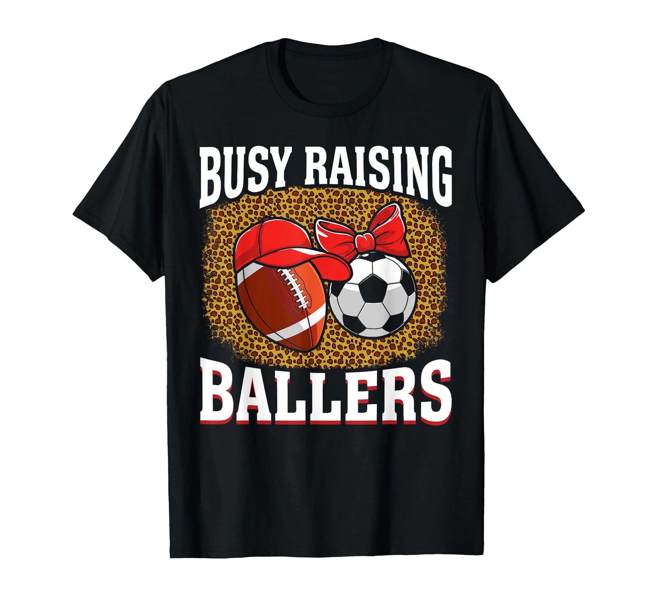 Busy Raising Ballers Football Soccer Mom T-Shirt - Minimalist Print Unisex - T-Shirt, Sweatshirt, Hoodie