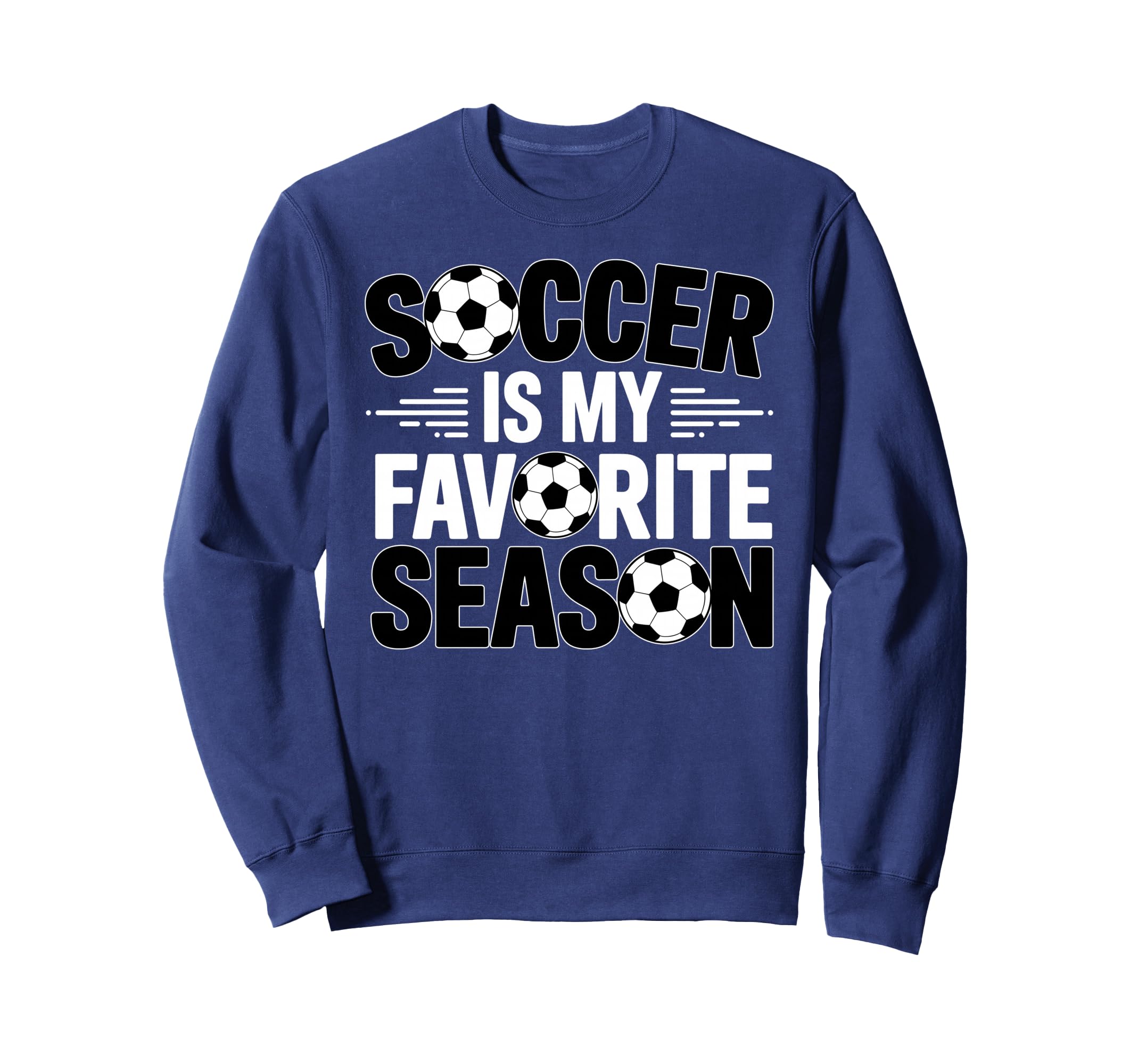 Soccer Is Favorite Season Funny Sweatshirt - Aesthetic Graphic Unisex - T-Shirt, Sweatshirt, Hoodie