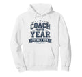 Coach Year Sports Athletics Hoodie - Fun Novelty Design for Adults - T-Shirt, Sweatshirt, Hoodie