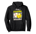 Busy Raising Ballers Softball And Hoodie - Casual Everyday Wear Men Women - T-Shirt, Sweatshirt, Hoodie