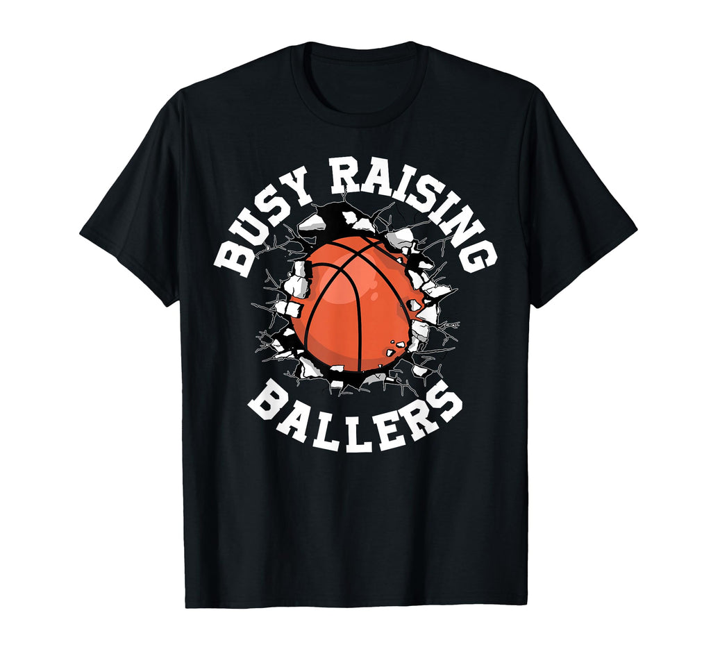 Busy Raising Ballers Basketball T-Shirt - Minimalist Print for Adults - T-Shirt, Sweatshirt, Hoodie