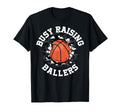Busy Raising Ballers Basketball T-Shirt - Minimalist Print for Adults - T-Shirt, Sweatshirt, Hoodie