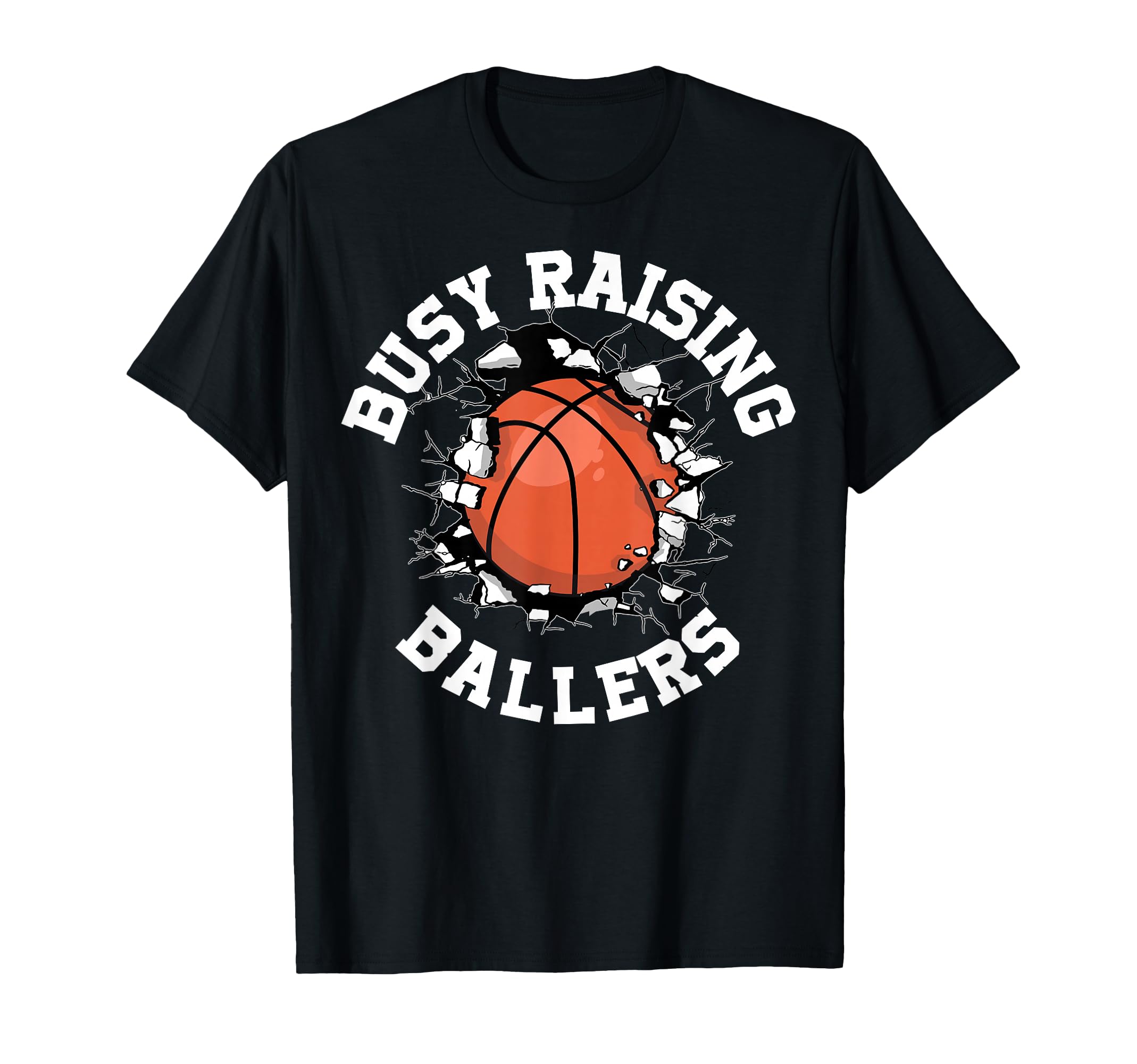 Busy Raising Ballers Basketball T-Shirt - Minimalist Print for Adults - T-Shirt, Sweatshirt, Hoodie