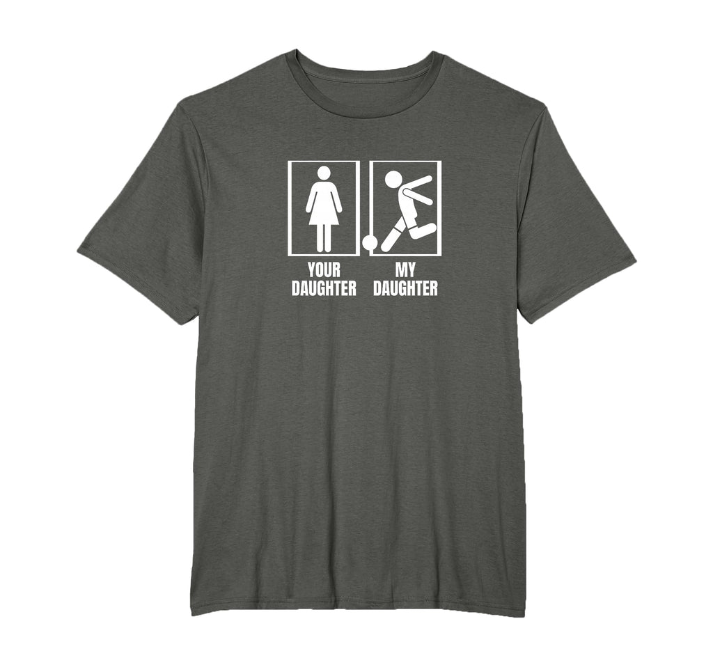 Soccer Player Your Daughter My T-Shirt - Fun Novelty Design Unisex - T-Shirt, Sweatshirt, Hoodie